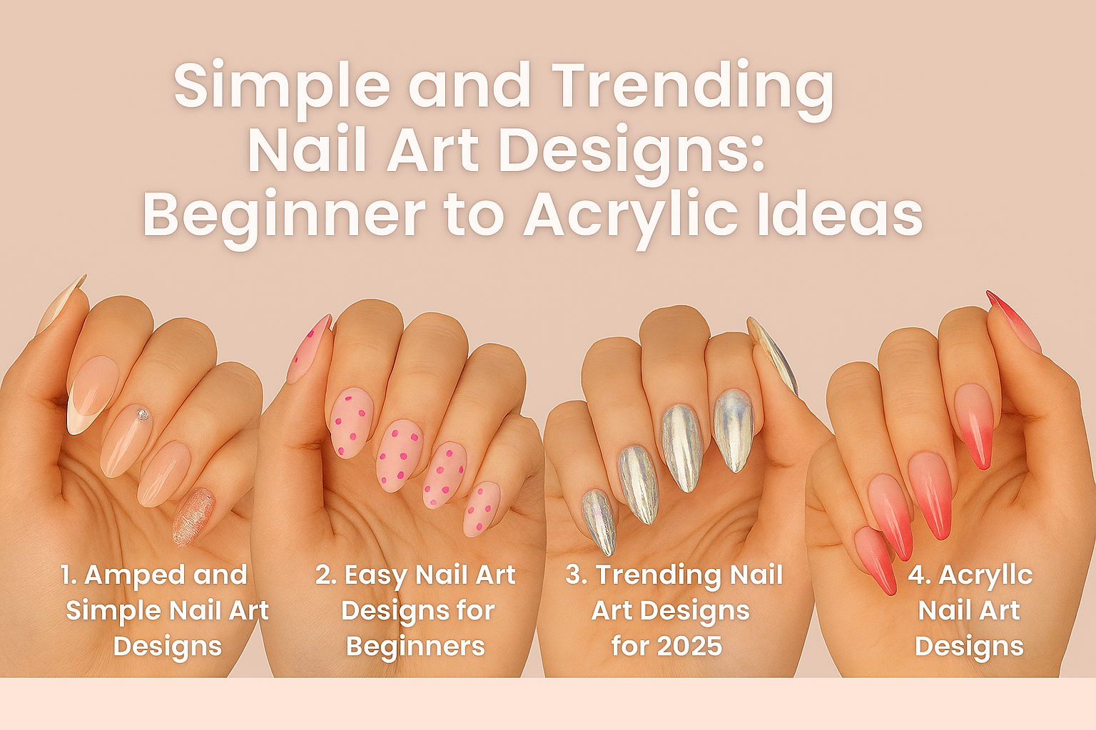 Simple and Trending Nail Art Designs: Beginner to Acrylic Ideas